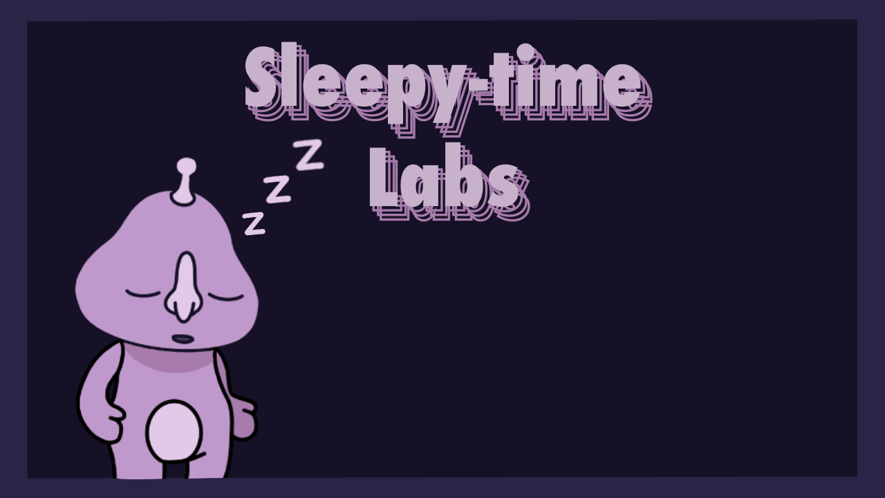 Games like Sleepy-time Labs