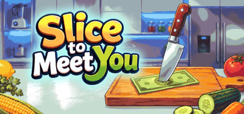 Slice To Meet You Image