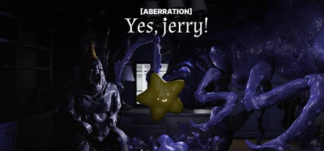 Games like [ABERRATION] Yes,Jerry!