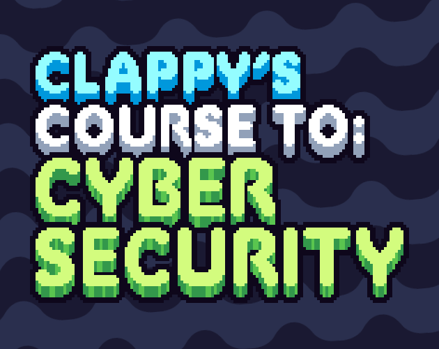 Games like Clappy's Course To: Cybersecurity