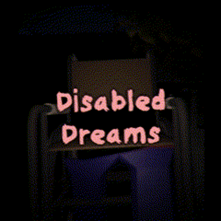 Disabled Dreams [CHAPTER 1] Image