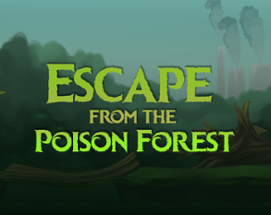 Escape from the Poison Forest Image