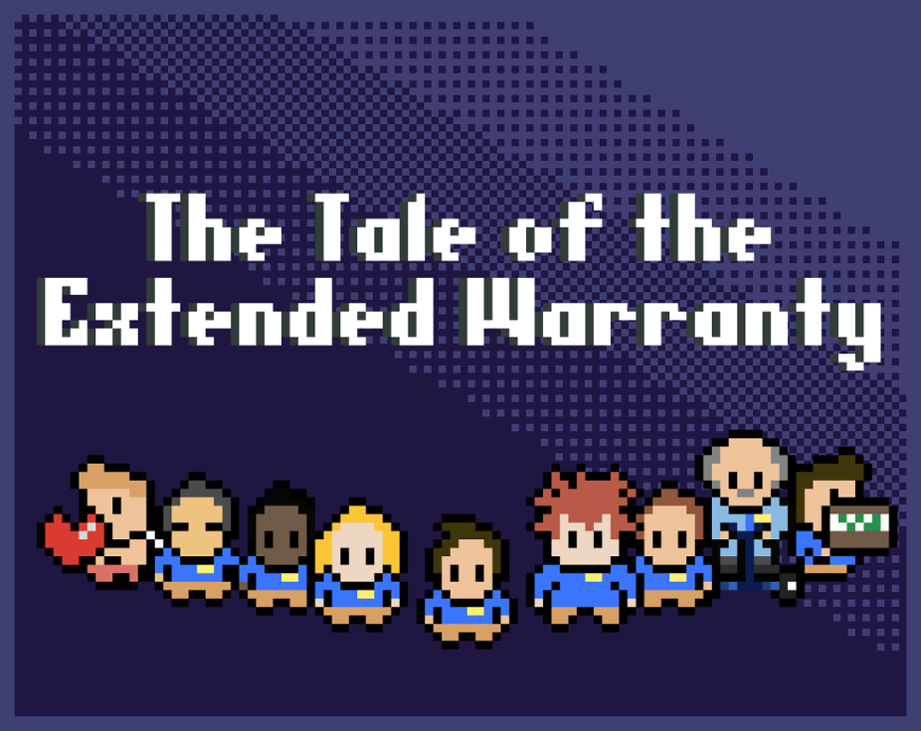 Games like The Tale of the Extended Warranty [Juice Jam]
