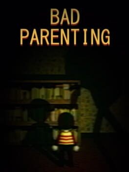 Games like Bad Parenting
