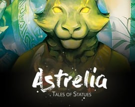 Astrelia : Tales of statues 2017 Image