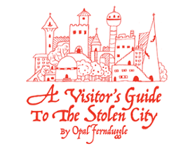 A Visitor's Guide To The Stolen City Image