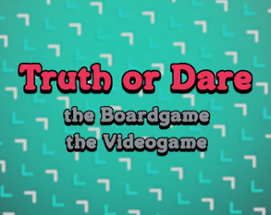 Truth or Dare - The Boardgame the Videogame Image