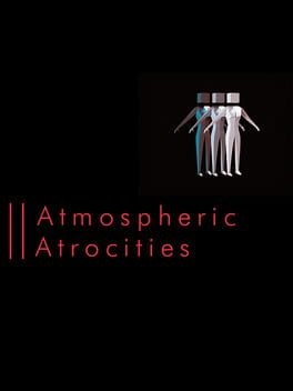 Games like Two Atmospheric Atrocities
