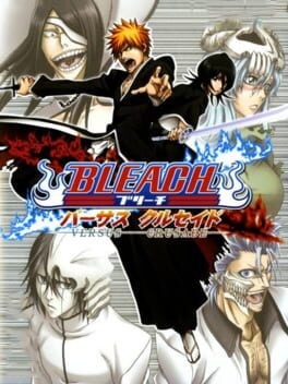 Games like Bleach: Versus Crusade