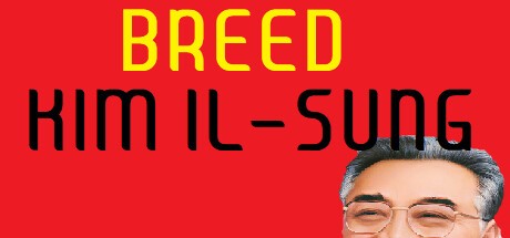 Games like Breed Kim Il-Sung
