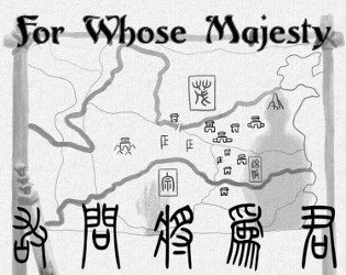 Games like For Whose Majesty (WIP)