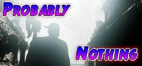 Games like Probably Nothing