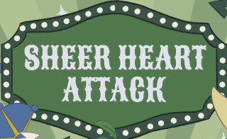 Games like Sheer Heart Attack