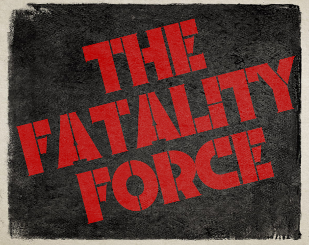 Games like The Fatality Force