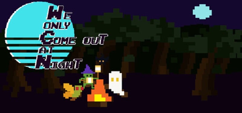 We Only Come Out at Night Image