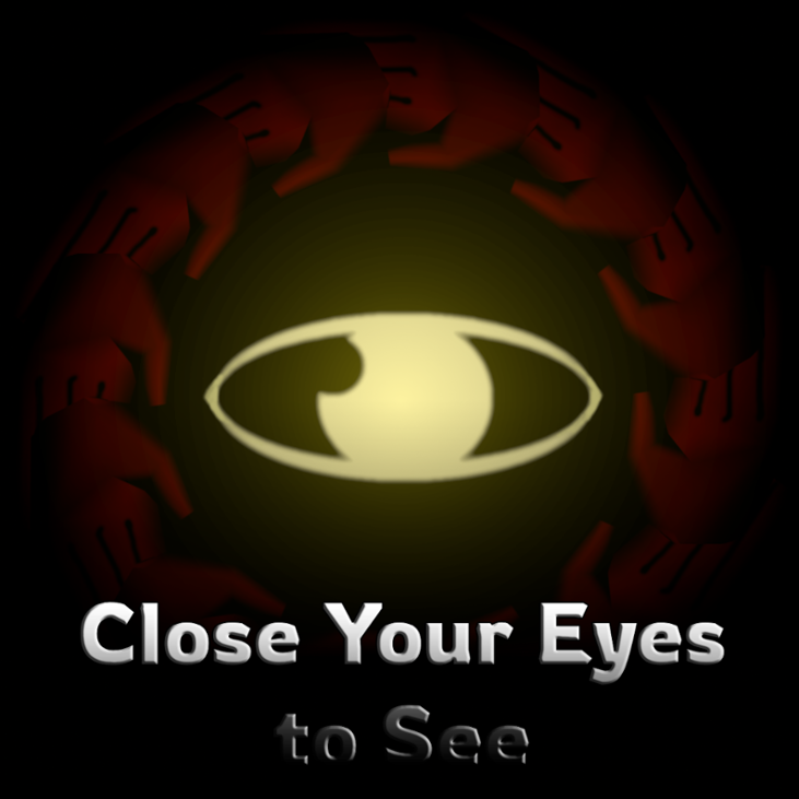 Games like Close Your Eyes to See