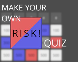 M.Y.O. Risk! Quiz Image