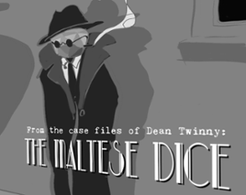 From the case files of Dean Twinny: The Maltese Dice Image