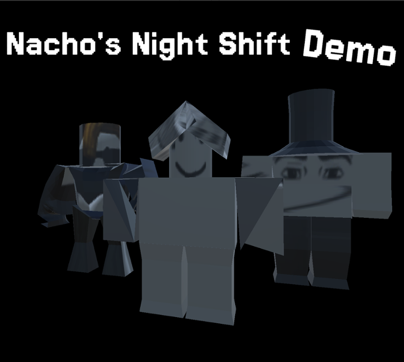 Games like Nacho's Night Shift [DEMO]