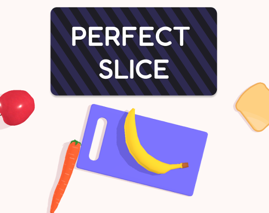 Perfect Slice (WIP) Game Cover