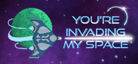 Games like You're Invading My Space