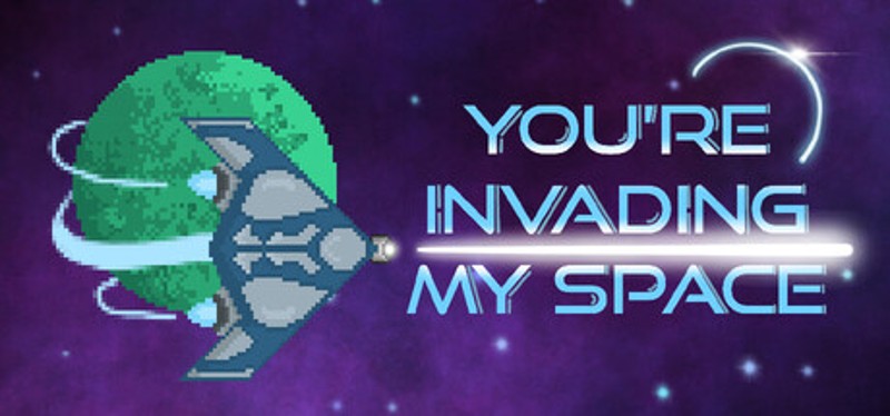 You're Invading My Space Image