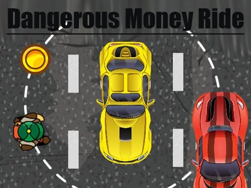 Games like Dangerous Money Ride