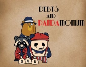 Debts and Pandamonium Image