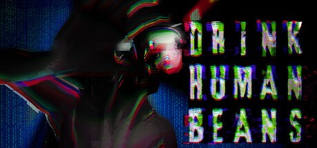Games like DRINK HUMAN BEANS