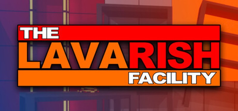 The Lavarish Facility Image