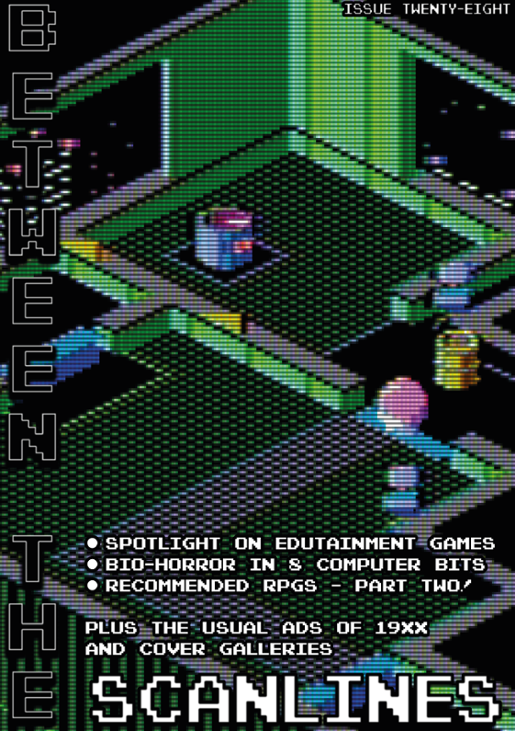 Games like Between the Scanlines - Issue Twenty Eight