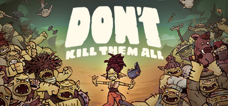 Don't Kill Them All Image