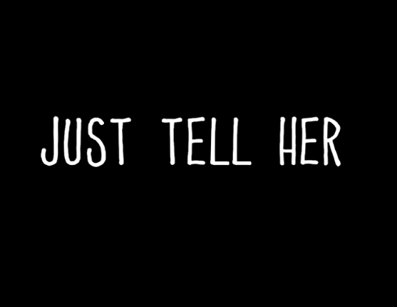 Just Tell Her Image