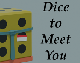 Dice to Meet You Image