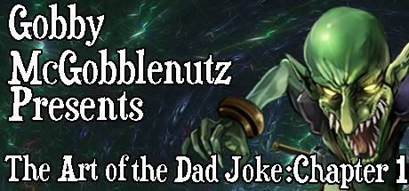 Games like Gobby McGobblenutz Presents: The Art of the Dad Joke: Chapter 1