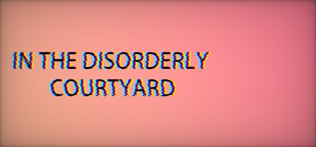 Games like InTheDisorderlyCourtyard