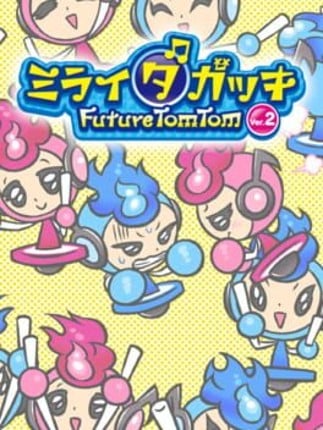 Mirai Dagakki FutureTomTom Ver. 2 Game Cover