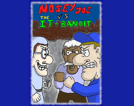 Nosey Joe VS. The IT-Bandit (Beta) Image