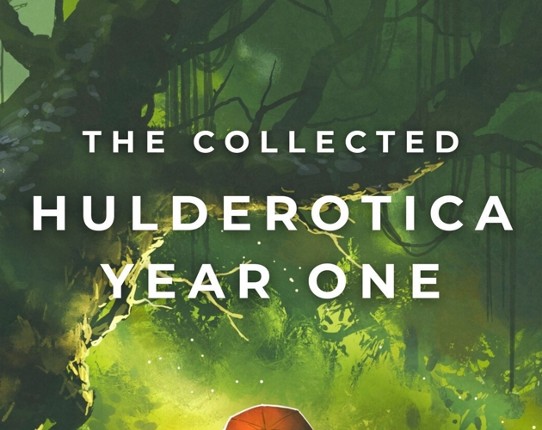The Collected Hulderotica Year One (Pre-Order) Image
