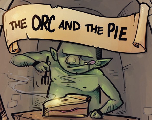 Games like The Orc and the Pie