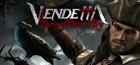 Games like Vendetta: Curse of Raven's Cry