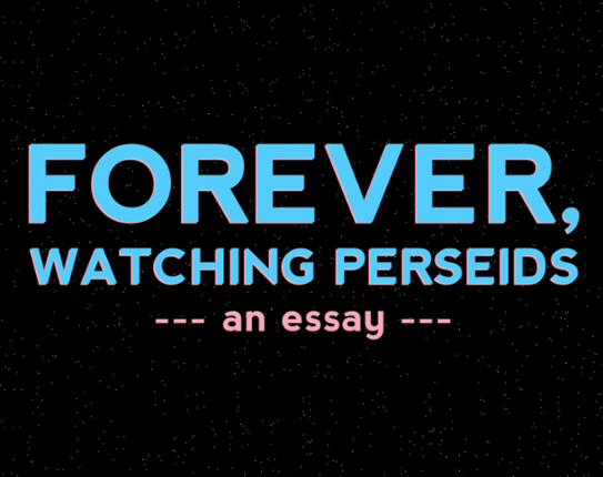 Forever, watching Perseids Game Cover