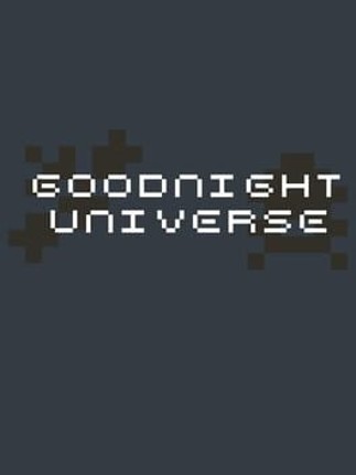 Goodnight Universe Image