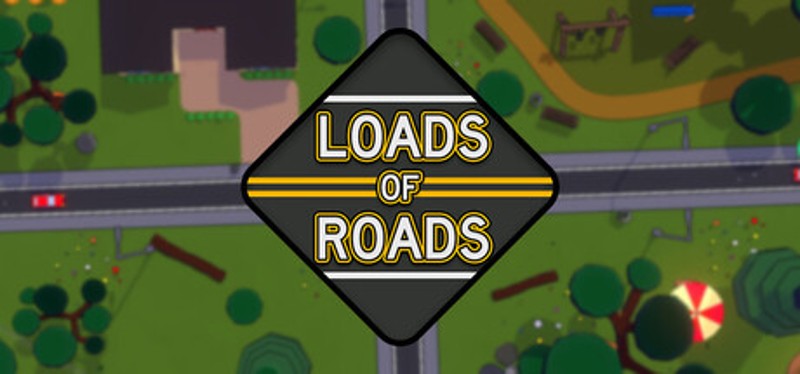 Loads of Roads Image