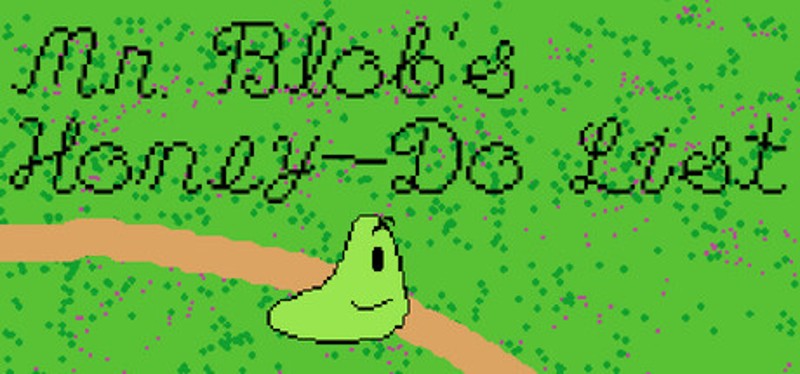 Mr. Blob's Honey-Do List Image