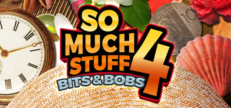So Much Stuff 4: Bits & Bobs Image