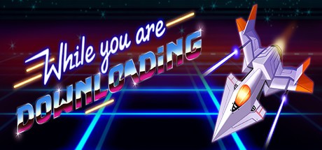 Games like While you are Downloading