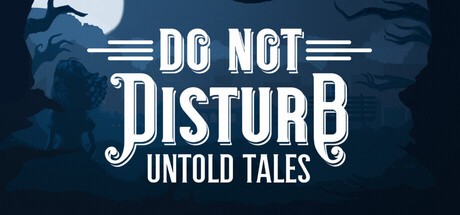 Games like Do Not Disturb: Untold Tales