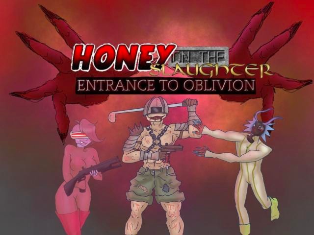 Games like Honey on the Slaughter: Entrance to Oblivion