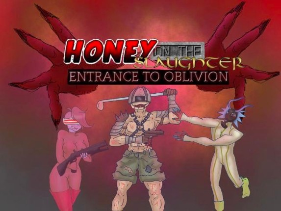 Honey on the Slaughter: Entrance to Oblivion Image